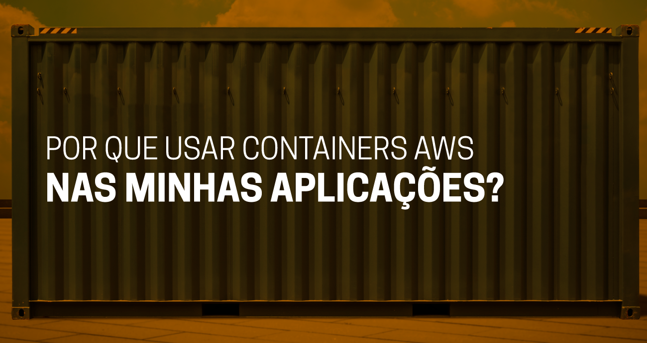 Como posso usar containers AWS?