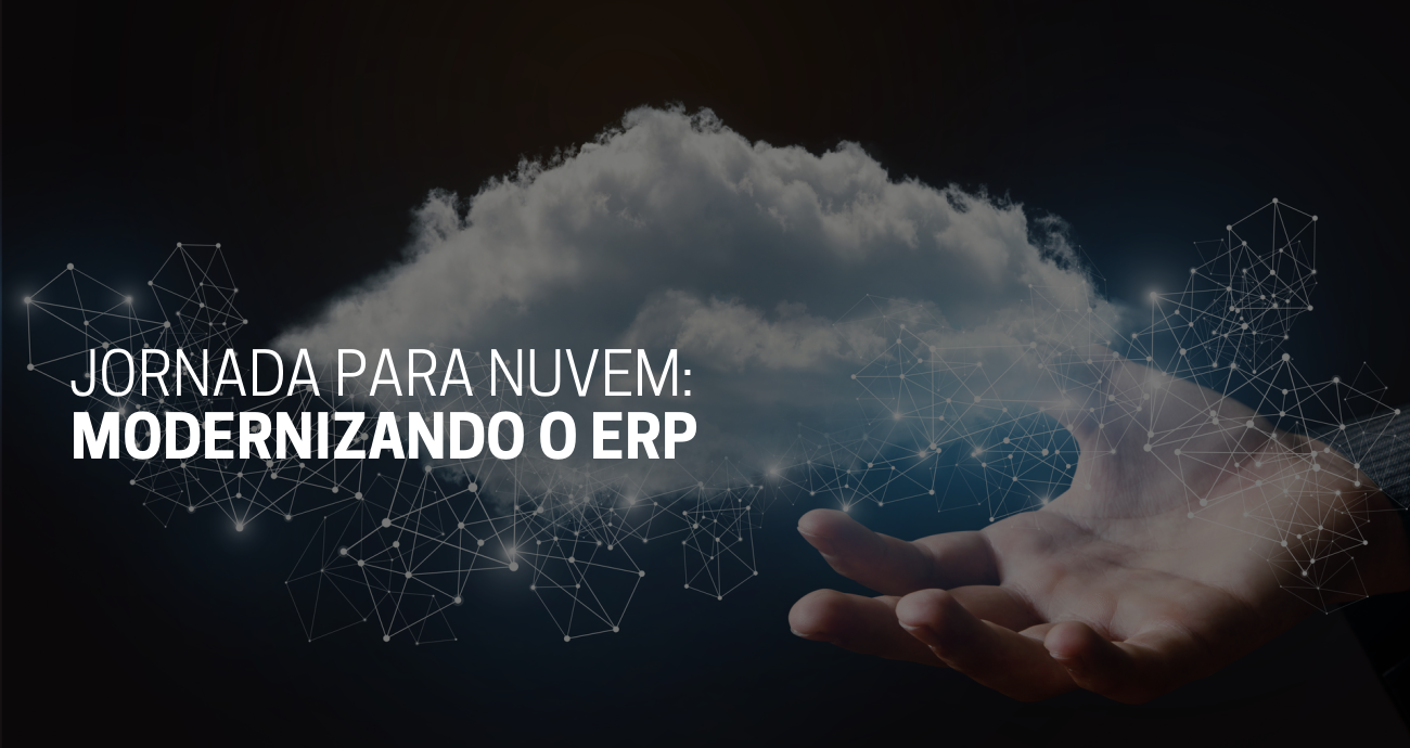 Jornada para a nuvem: modernizando o ERP